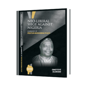 Neo-Liberal Siege Against Nigeria